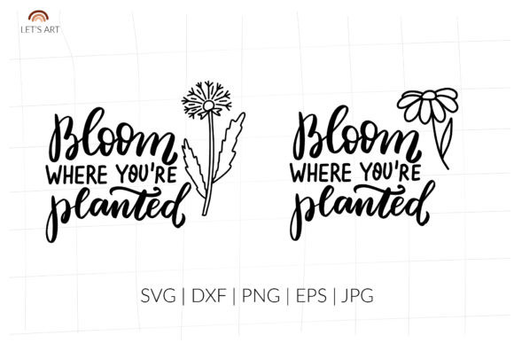 Bloom Where You Are Planted Graphics for Crafts