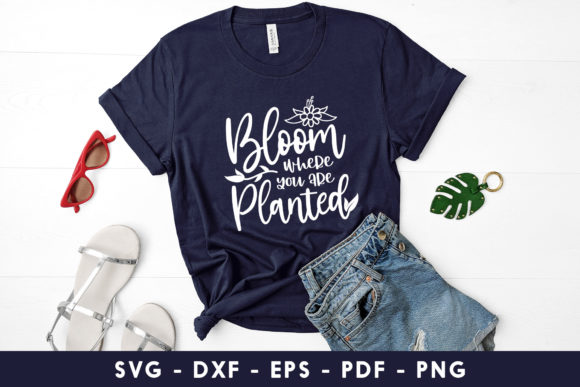 Spring SVG: Bloom Where You Are Planted Graphics for Crafts